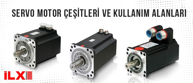 Servo Motor Çeşitleri ve Kullanım Alanları